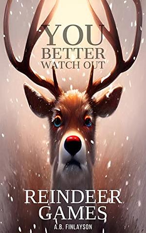 Reindeer Games by A.B. Finlayson