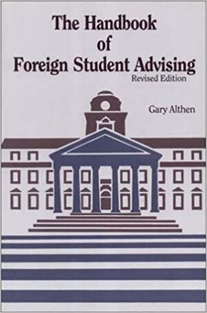 The Handbook of Foreign Student Advising by Gary Althen