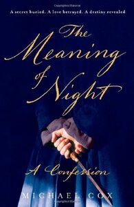 The Meaning Of Night by Michael Cox