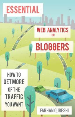 Essential web analytics for bloggers by Farhan Qureshi