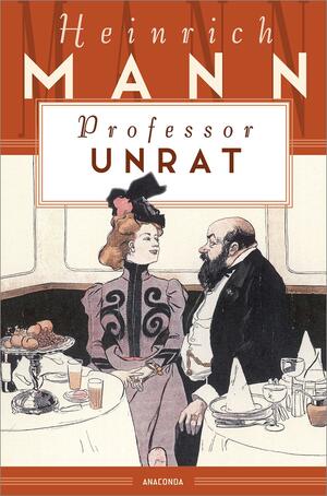Professor Unrat by Heinrich Mann