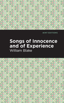 Songs of Innocence and Songs of Experience by William Blake