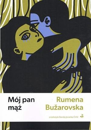 Mój pan mąż by Rumena Bužarovska