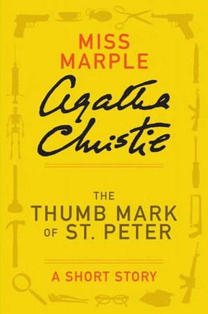 The Thumb Mark of St. Peter: A Short Story by Agatha Christie