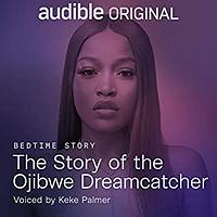 The Story of the Ojibwe Dreamcatcher by Linda LeGarde Grover