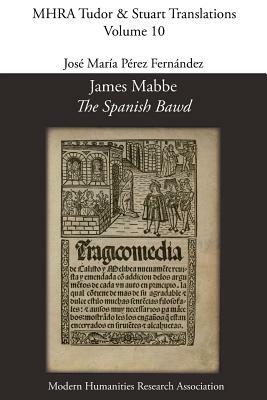 James Mabbe, 'The Spanish Bawd' by James Mabbe