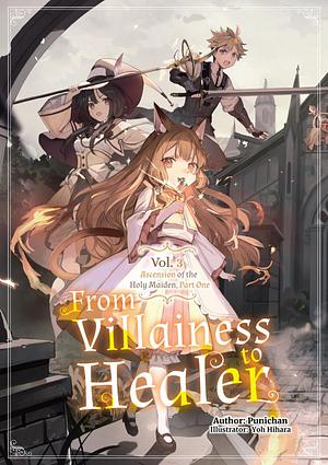 From Villainess to Healer: Volume 3 by Punichan