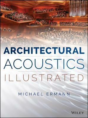 Architectural Acoustics Illustrated by Michael Ermann