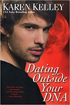 Dating Outside Your DNA by Karen Kelley