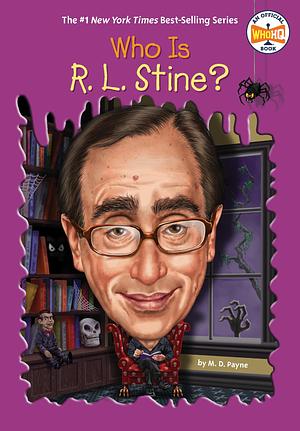 Who Is R. L. Stine? by M.D. Payne, Jake Murray