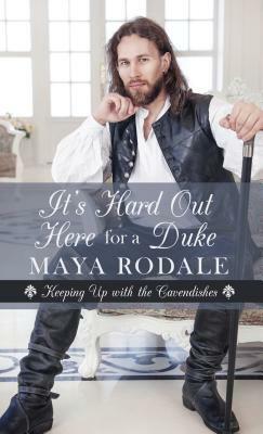 It's Hard Out Here for a Duke by Maya Rodale