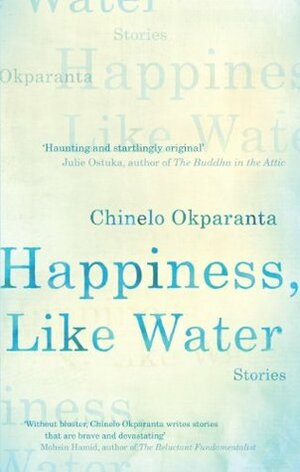 Happiness, Like Water: Stories by Chinelo Okparanta