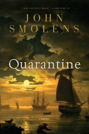 Quarantine: A Novel by John Smolens