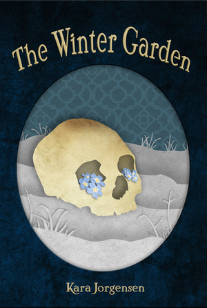 The Winter Garden by Kara Jorgensen