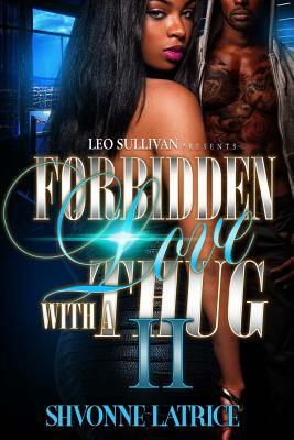 Forbidden Love With A Thug II by Shvonne Latrice