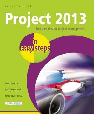 Project 2013 in Easy Steps by John Carroll