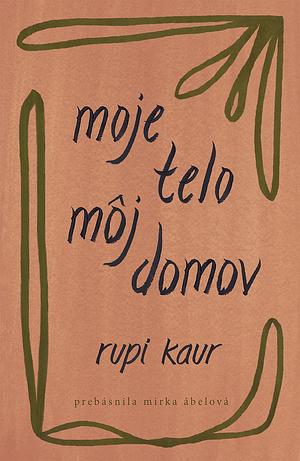 Moje telo môj domov by Rupi Kaur