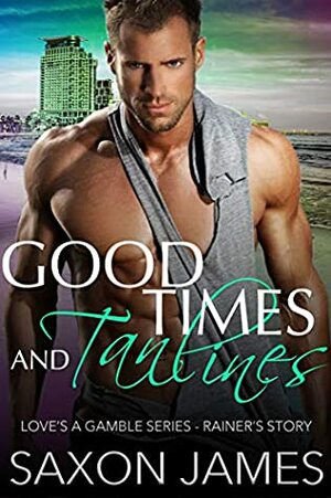 Good Times and Tan Lines by Saxon James