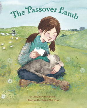 The Passover Lamb by Tatjana Mai-Wyss, Linda Elovitz Marshall