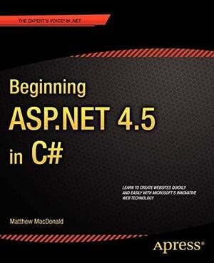 Beginning ASP.NET 4.5 in C# by Matthew MacDonald