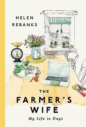 The Farmer's Wife: My Life in Days by Helen Rebanks