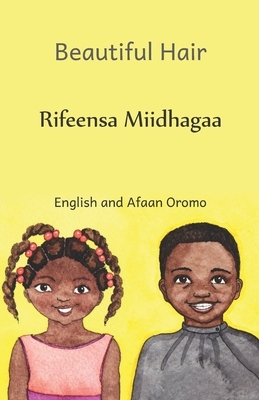 Beautiful Hair: Celebrating Ethiopian Hairstyles in English and Afaan Oromo by Ready Set Go Books