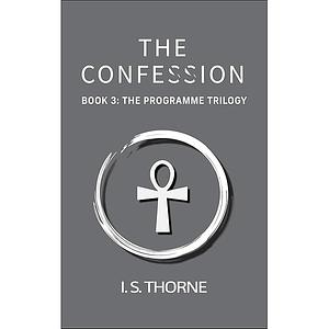 The Confession by I. S. Thorne