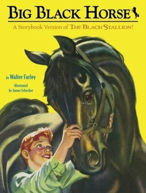 Big Black Horse by James Schucker, Walter Farley