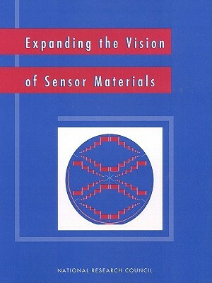 Expanding the Vision of Sensor Materials by Division on Engineering and Physical Sci, National Materials Advisory Board, National Research Council