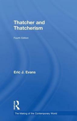 Thatcher and Thatcherism by Eric J. Evans