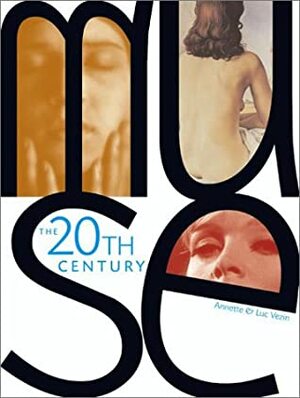 The 20th Century Muse by Annette Vezin, Luc Vezin