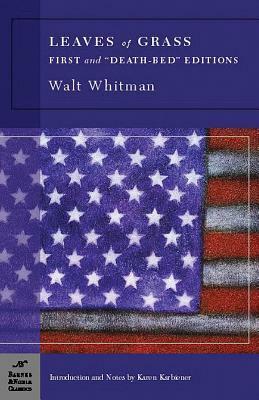 Leaves of Grass: First and Death-Bed Editions by Walt Whitman, Karen Karbiener