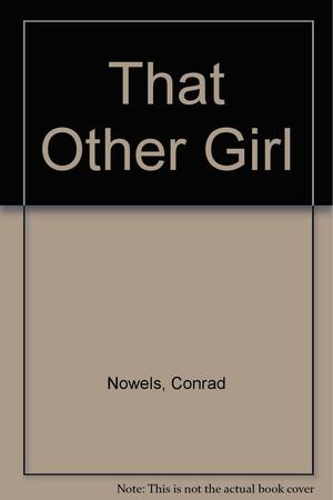 That Other Girl by Conrad Nowels