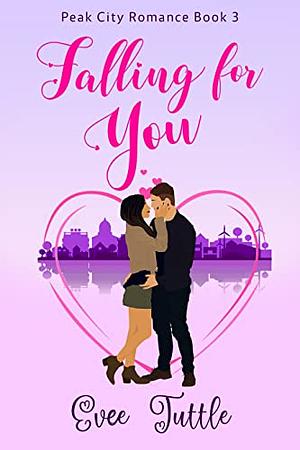 Falling for You by Evee Tuttle