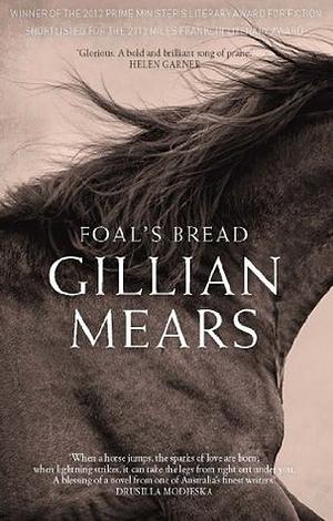 Foal's Bread by Gillian Mears