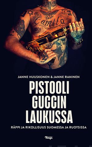 Pistooli Guccin laukussa: räppi ja rikollisuus Suomessa ja Ruotsissa by 