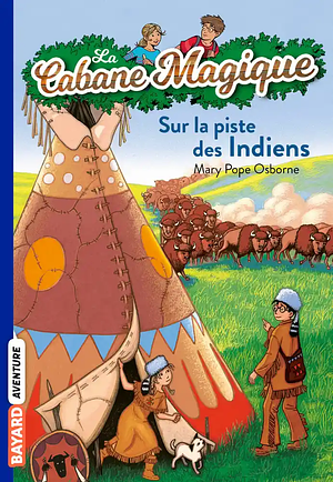 Sur la piste des Indiens by Mary Pope Osborne