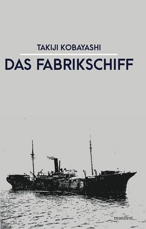 Das Fabrikschiff by Takiji Kobayashi