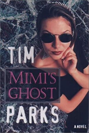 Mimi's Ghost by Tim Parks