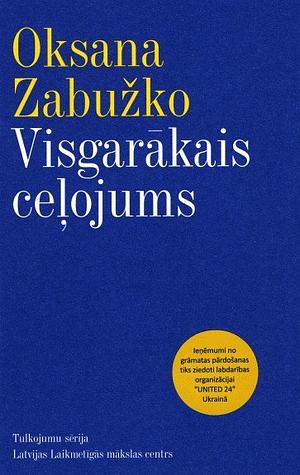 Visgarākais ceļojums by Oksana Zabuzhko