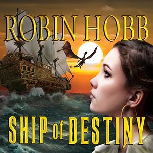 Ship of Destiny by Robin Hobb