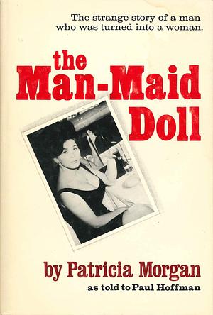 The Man-Maid Doll by Paul Hoffman, Patricia Morgan