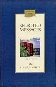 Selected Messages, Vol. 3 by Ellen G. White