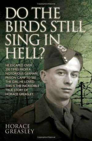 Do the Birds Still Sing in Hell? by Horace Greasley