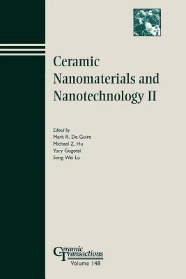 Ceramic Nanomaterials and Nanotechnology II by 