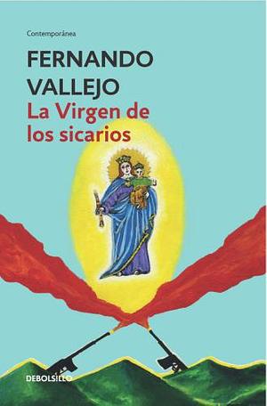 La Virgen de los Sicarios by Fernando Vallejo