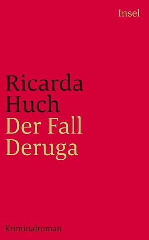 Der Fall Deruga by Ricarda Huch