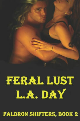 Feral Lust by L.A. Day