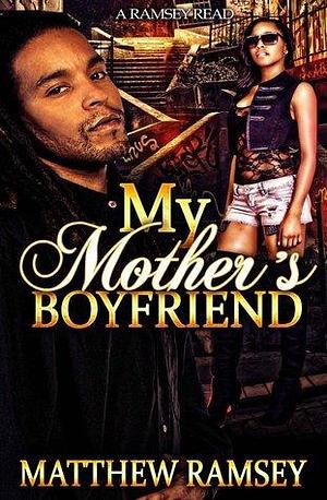 My Mother's Boyfriend by Matthew Ramsey, Matthew Ramsey