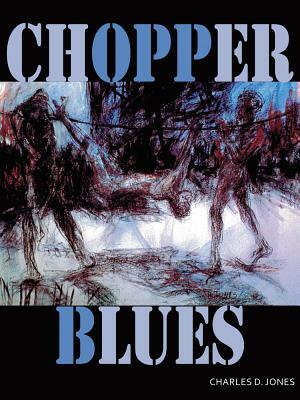 Chopper Blues [With DVD] by Charles D. Jones